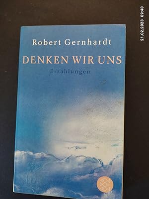 Bild des Verkufers fr Denken wir uns : Erzhlungen. Fischer ; 17671 zum Verkauf von Antiquariat-Fischer - Preise inkl. MWST