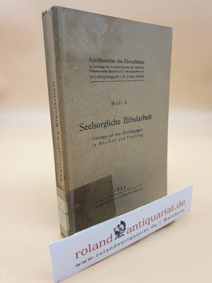 Seller image for Seelsorgliche Bibelarbeit. Vortrge auf 3 Bibeltagungen in Mnchen und Freising. / (= Schriftenreihe des Klerusblattes, Heft 5) for sale by Roland Antiquariat UG haftungsbeschrnkt