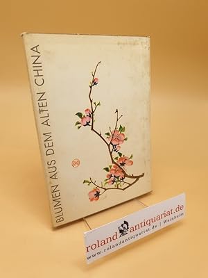 Image du vendeur pour Blumen aus dem alten China mis en vente par Roland Antiquariat UG haftungsbeschrnkt