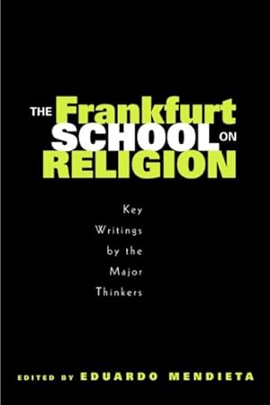 Seller image for Frankfurt School on Religion : Key Writings by the Major Thinkers for sale by GreatBookPrices