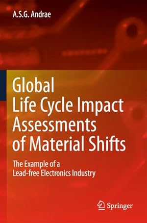 Seller image for Global Life Cycle Impact Assessments of Material Shifts : The Example of a Lead-Free Electronics Industry for sale by AHA-BUCH GmbH