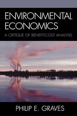 Immagine del venditore per Environmental Economics: A Critique of Benefit-Cost Analysis by Graves, Philip E. [Paperback ] venduto da booksXpress