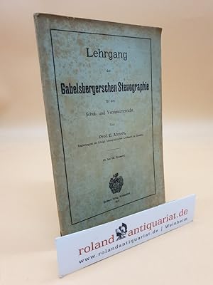 Lehrgang der Gabelsbergerschen Stenographie für den Schul- und Vereinsunterricht