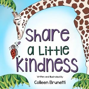 Image du vendeur pour Share a Little Kindess: A Children's Book about Doing Good in the World mis en vente par Reliant Bookstore