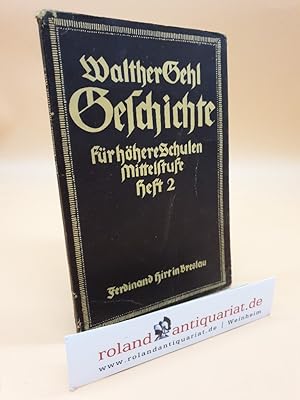 Seller image for Geschichte fr hhere Schulen. Mittelstufe: Ein Hilfsbuch zu geschichtlicher Anschauung, 2. Heft: Mittelalter for sale by Roland Antiquariat UG haftungsbeschrnkt