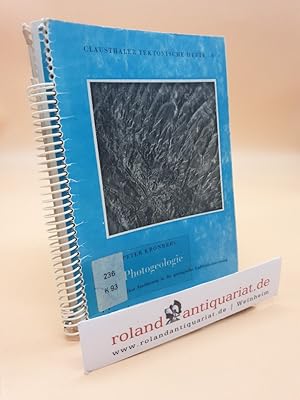 Seller image for Photogeologie. Eine Einfhrung in die geologische Luftbildauswertung / Clausthaler Tektonische Hefte, 6 for sale by Roland Antiquariat UG haftungsbeschrnkt