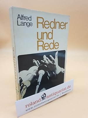 Imagen del vendedor de Redner und Rede. Ein Sachbuch der berzeugungsrede mit Originalbeitrgen. a la venta por Roland Antiquariat UG haftungsbeschrnkt