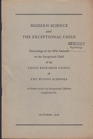 Seller image for Modern Science & The Exceptional Child: Woods Schools Clinic Langhorne PA 1938 for sale by The Jumping Frog