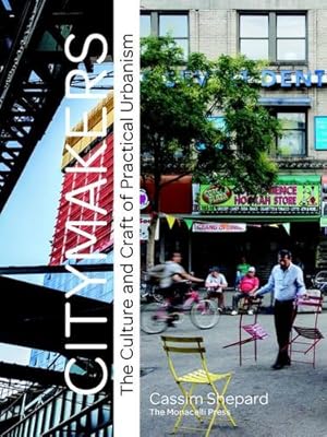 Seller image for Citymakers: The Culture and Craft of Practical Urbanism by Shepard, Cassim [Paperback ] for sale by booksXpress