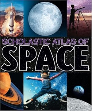 Immagine del venditore per Scholastic Atlas Of Space venduto da Reliant Bookstore