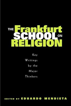 Seller image for Frankfurt School on Religion : Key Writings by the Major Thinkers for sale by GreatBookPricesUK