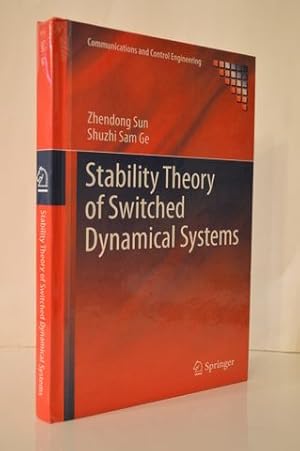 Stability Theory of Switched Dynamical Systems (Communications and Control Engineering)