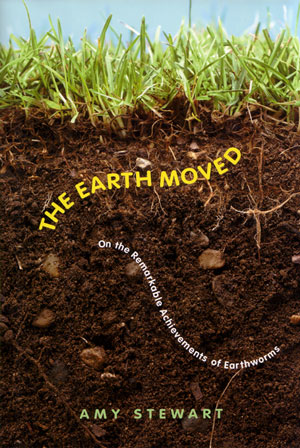 Image du vendeur pour The earth moved: on the remarkable achievements of earthworms. mis en vente par Andrew Isles Natural History Books