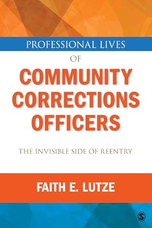 Seller image for Professional Lives of Community Corrections Officers : The Invisible Side of Reentry for sale by GreatBookPricesUK