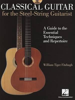 Seller image for Classical Guitar for the Steel-String Guitarist: A Guide to the Essential Techniques and Repertoire [With CD] (Paperback) for sale by Grand Eagle Retail