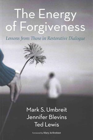 Imagen del vendedor de Energy of Forgiveness : Lessons from Those in Restorative Dialogue a la venta por GreatBookPrices