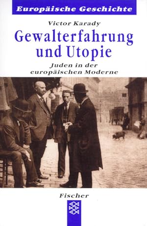 Gewalterfahrung und Utopie Juden in der europäischen Moderne