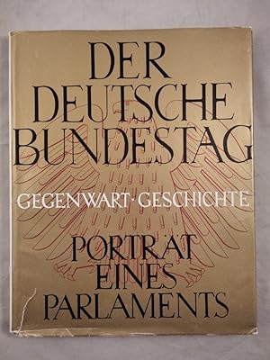 Seller image for Der Deutsche Bundestag - Gegenwart und Geschichte - Portrt eines Palaments. for sale by KULTur-Antiquariat