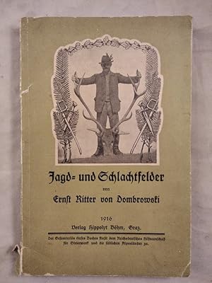 Imagen del vendedor de Jagd- und Schlachtfelder - Erinnerungen eines fahrenden Weidgesellen und Naturforschers aus den Kriegsgebieten der Karpathen, aus Galizien, Serbien, Bosnien und der Herzegowina. a la venta por KULTur-Antiquariat