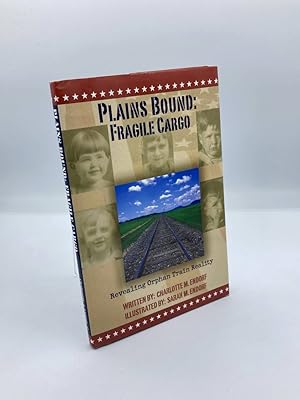 Bild des Verkufers fr Plains Bound Fragile Cargo: Revealing Orphan Train Reality zum Verkauf von True Oak Books