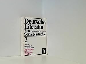 Seller image for Deutsche Literatur 2: 1320 - 1572. Eine Sozialgeschichte: 1320 - 1572: Von der Handschrift zum Buchdruck - Sptmittelalter, Reformation, Humanismus (Deutsche Literatur: Eine Sozialgeschichte) Bd. 2. Von der Handschrift zum Buchdruck : Sptmittelalter, Reformation, Humanismus ; 1320 - 1572 for sale by Book Broker