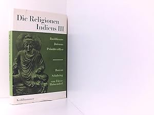 Bild des Verkufers fr Die Religionen Indiens.Band III:Buddhismus-Jinismus-Primitivvlker. zum Verkauf von Book Broker