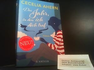Seller image for Das Jahr, in dem ich dich traf : Roman. Cecelia Ahern. Aus dem Engl. von Christine Strh for sale by Der Buchecker