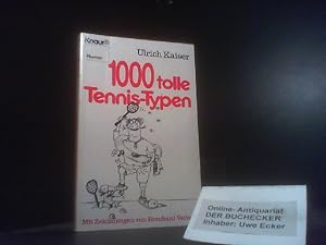 Seller image for 1000 [Tausend] tolle Tennis-Typen. Mit Zeichn. von Bernhard Verlage / Knaur ; 2156 : Humor for sale by Der Buchecker