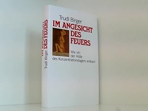 Imagen del vendedor de Im Angesicht des Feuers - Wie ich der Hlle des Konzentrationslagers entkam. a la venta por Book Broker