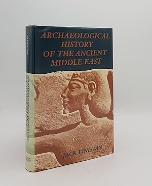 Seller image for ARCHAEOLOGICAL HISTORY OF THE ANCIENT MIDDLE EAST for sale by Rothwell & Dunworth (ABA, ILAB)