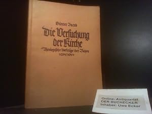 Bild des Verkäufers für Die Versuchung der Kirche : Theologische Vorträge der Jahre 1934 - 1944. zum Verkauf von Der Buchecker