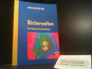 Bild des Verkufers fr Bcherwelten : Eine fantastische Geschichte. zum Verkauf von Der Buchecker