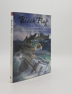 Bild des Verkufers fr BLACK FLAG The Surrender of Germany's U-Boat Forces 1945 zum Verkauf von Rothwell & Dunworth (ABA, ILAB)