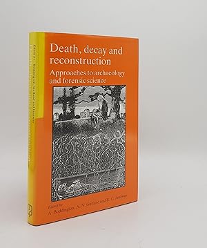 Seller image for DEATH DECAY AND RECONSTRUCTION Approaches to Archaeology and Forensic Science for sale by Rothwell & Dunworth (ABA, ILAB)