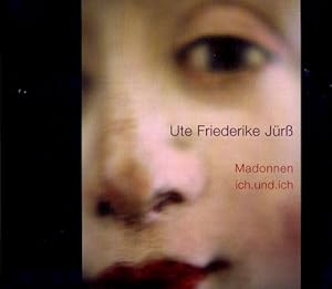 Image du vendeur pour Ute Friederike Jr - Madonnen, ich und ich. mis en vente par nika-books, art & crafts GbR