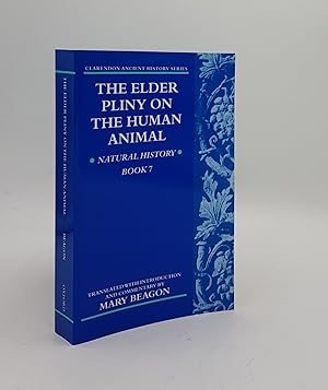 Immagine del venditore per THE ELDER PLINY ON THE HUMAN ANIMAL Natural History Book 7 (Clarendon Ancient History) venduto da Rothwell & Dunworth (ABA, ILAB)