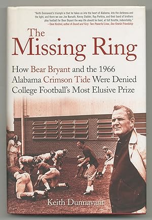 Bild des Verkufers fr The Missing Ring: How Bear Bryant and the 1966 Alabama Crimson Tide Were Denied College Football's Most Elusive Prize zum Verkauf von Between the Covers-Rare Books, Inc. ABAA