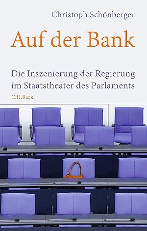 Seller image for Auf der Bank : die Inszenierung der Regierung im Staatstheater des Parlaments. for sale by Fundus-Online GbR Borkert Schwarz Zerfa