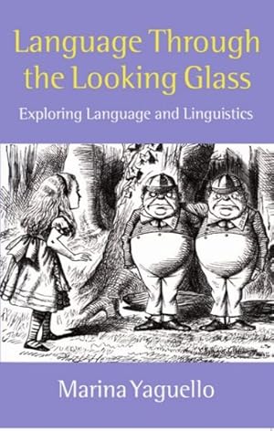 Imagen del vendedor de Language Through the Looking Glass : Exploring Language and Linguistics a la venta por GreatBookPricesUK
