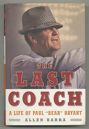 Bild des Verkufers fr The Last Coach: A Life of Paul "Bear" Bryant zum Verkauf von Between the Covers-Rare Books, Inc. ABAA