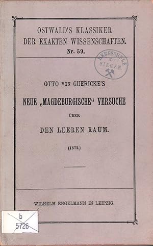 Otto von Guericke's Neue "Magdeburgische" Versuche über den leeren Raum (1672). Aus dem Lateinisc...