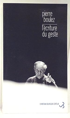 L'Ecriture du geste. Entretiens avec Cécile Gilly sur la direction d'orchestre.