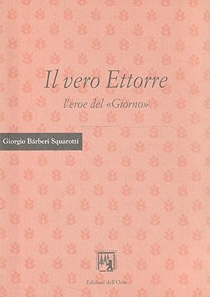 Il vero Ettorre: l'eroe del "Giorno"