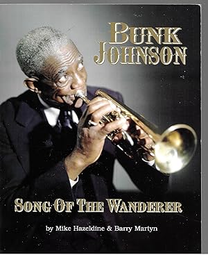 Immagine del venditore per Bunk Johnson: Song of the Wanderer venduto da Allen Williams Books