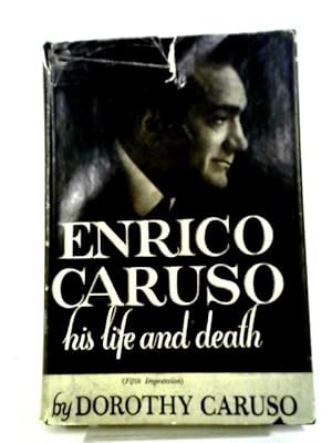 Seller image for Enrico Caruso: His Life And Death for sale by World of Rare Books