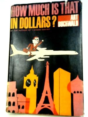 Seller image for How Much Is That In Dollars? for sale by World of Rare Books