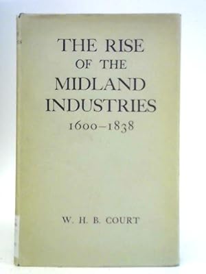 Image du vendeur pour Rise of Midland Industries, 1600-1838 mis en vente par World of Rare Books