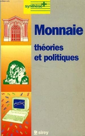 MONNAIE THEORIES & POLIT. 1E ED