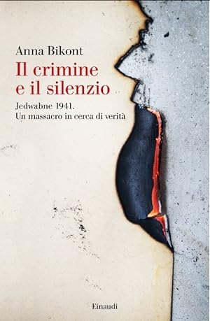 Seller image for Il crimine e il silenzio. Jedwabne 1941. Un massacro in cerca di verit for sale by Libreria Menab