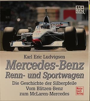 Imagen del vendedor de Mercedes-Benz-Renn- und -Sportwagen : vom Blitzen-Benz zum McLaren-Mercedes ; die Geschichte der Silberpfeile. Karl Ludvigsen. Dt. Bearb. von Halwart Schrader a la venta por Peters Buchkontor